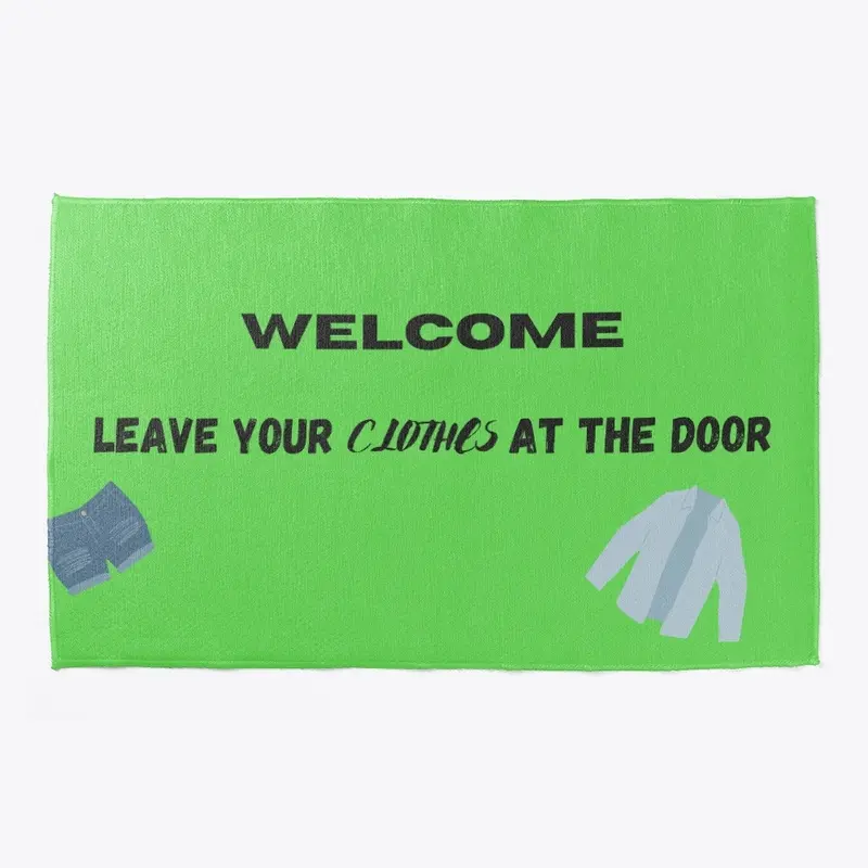 Leave Your Clothes Welcome Mat